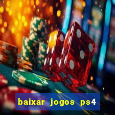 baixar jogos ps4 pkg pt br